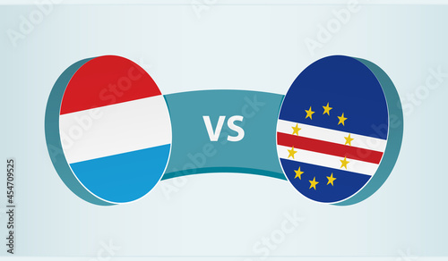Luxembourg versus Cape Verde, team sports competition concept.