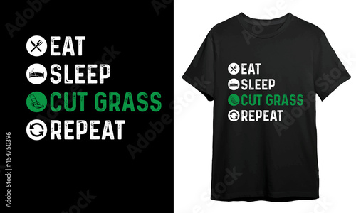 Eat Sleep Cut Grass Repeat, T-shirt Design Idea, Vector Artwork