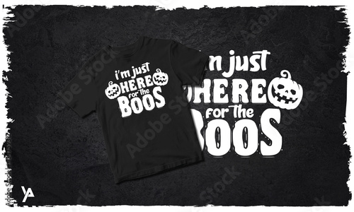 I'm just here for the boos Halloween Pumpkin t-shirt design