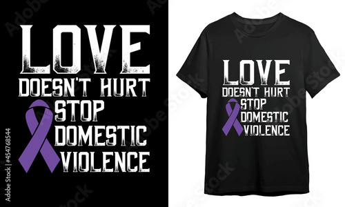 Love Doesn't Hurt Stop Domestic Violence, T-shirt Design Idea, Typography Design, 