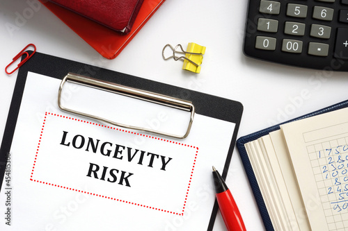 Business concept meaning LONGEVITY RISK with phrase on the page.