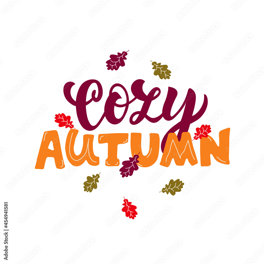 Cozy Autumn handwritten text. Modern brush ink calligraphy, hand lettering. Vector illustration of yellow, red and green oak leaves. Design for holiday greeting card and invitation, seasonal greetings Cozy Autumn handwritten text. Modern brush ink calligraphy, hand lettering. Vector illustration of yellow, red and green oak leaves. Design for holiday greeting card and invitation, seasonal greetings