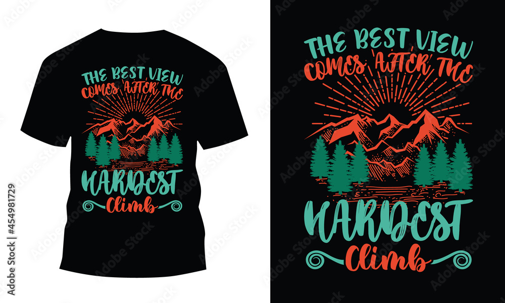 The Best View Comes After The Hardest Climb T Shirt