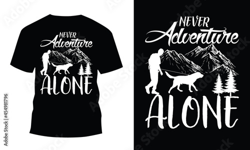 Never Adventure Alone Dog Mom Hiking Exploring Lover T-Shirt