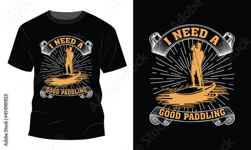 I Need a Good Paddling t shirt