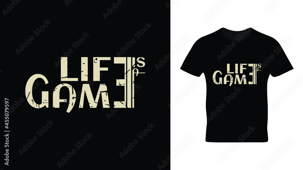 Life is a game t shirt design Life is a game t shirt design