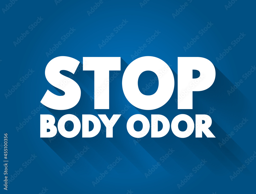 Stop Body Odor text quote, concept background