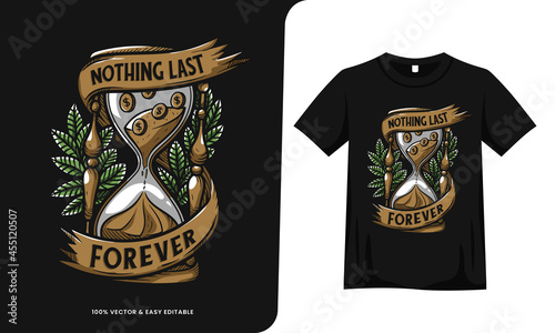 Nothing last forever hourglass artwork t shirt design and poster vector