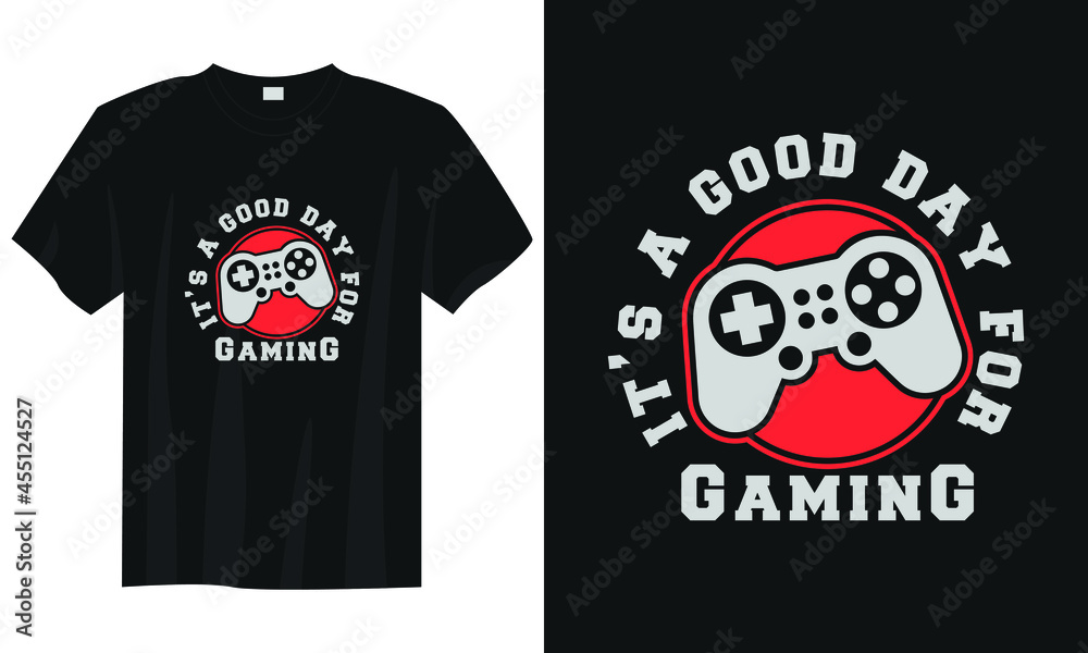 it's a good day for gaming t-shirt design, Gaming t-shirt design, Vintage gaming t-shirt design, Typography gaming t-shirt design, Retro gaming t-shirt design it's a good day for gaming t-shirt design, Gaming t-shirt design, Vintage gaming t-shirt design, Typography gaming t-shirt design, Retro gaming t-shirt design