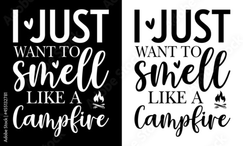 I Just Want To Smell Like A Campfire