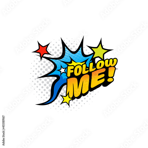 Follow me pop art halftone label isolated flat cartoon icon. Vector following and subscribing to media bloggers sticker, bloggers streaming at blog, speech bubble text message chat communication quote