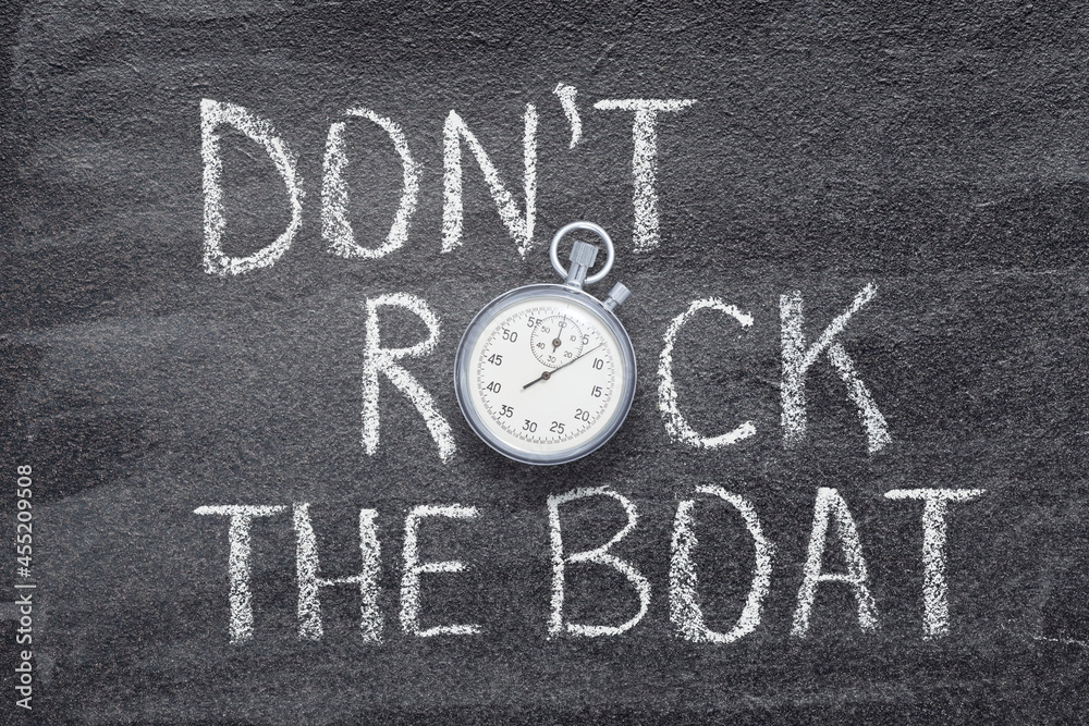 Fototapeta premium do not rock the boat watch