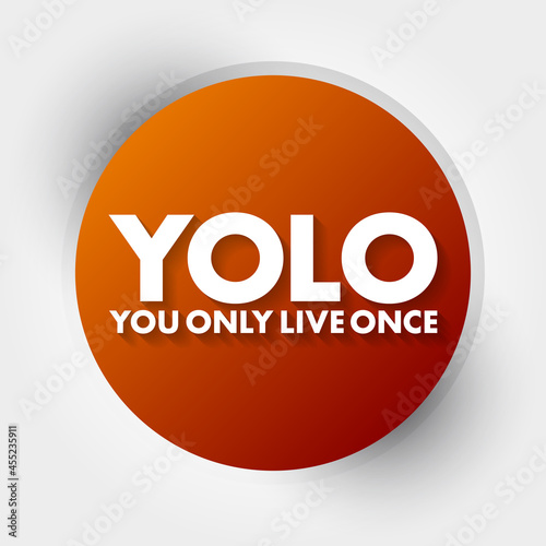 YOLO - You Only Live Once acronym, concept background photo