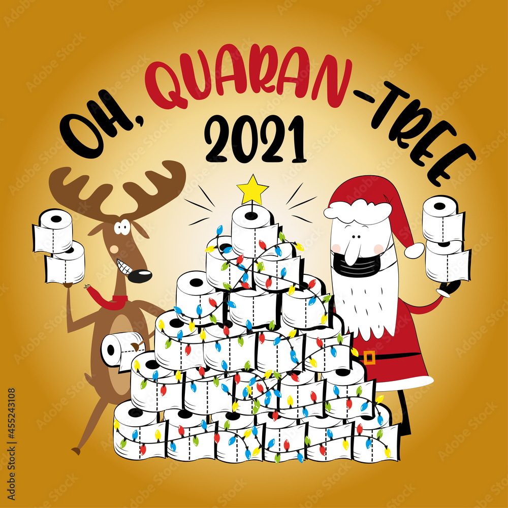 Oh, Quaran-tree 2021 - Funny reindeer and Santa Claus in facemask and toilet paper christmas tree. For greeting card, poster textile print, for Christmas in covid-19 pandemic self isolated period.