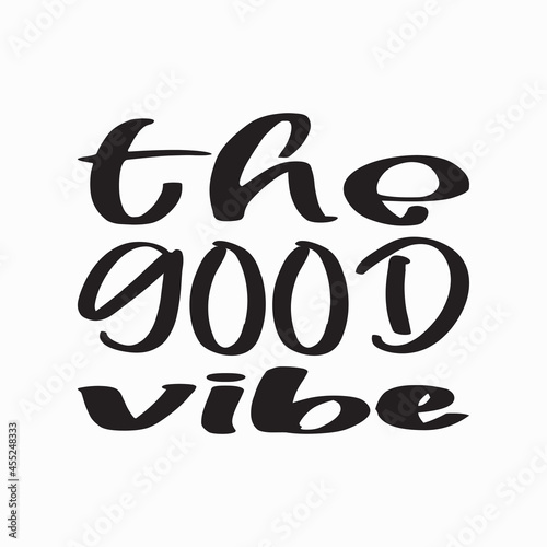 the good vibe black letter quote