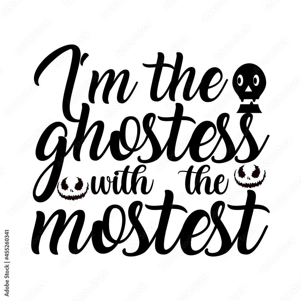 I’m the ghost-ess with the mostest Halloween Cruft Vector Design.