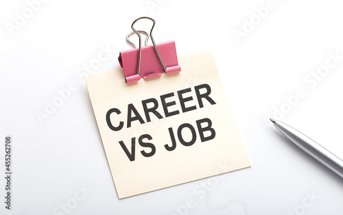 CAREER VS JOB text on sticker with pen on the white background,business