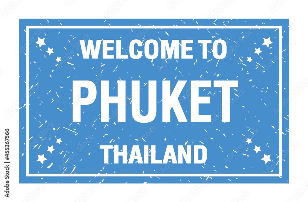 WELCOME TO PHUKET - THAILAND, words written on blue rectangle stamp