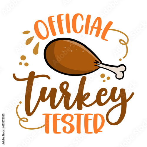 Official turkey tester - Thanksgiving Day calligraphic poster for hungry dogs. Autumn color poster. Good for bandana, poster, greeting card, banner, textile, gift, shirt, mug or other gift.