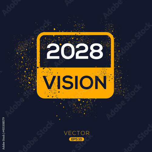 Creative  2028 Vision  text written in speech bubble  Vector illustration.