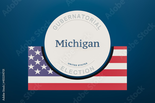 Michigan gubernatorial election banner half framed with the flag of the United States on a block. Background, blue, election concept and 3d illustration.
