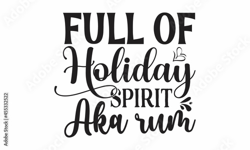 Full of holiday spirit aka rum, Official cookie tester, Hand drawn vector illustration,  Winter holidays related typographic quote, Vector vintage illustration, vector lettering at green
