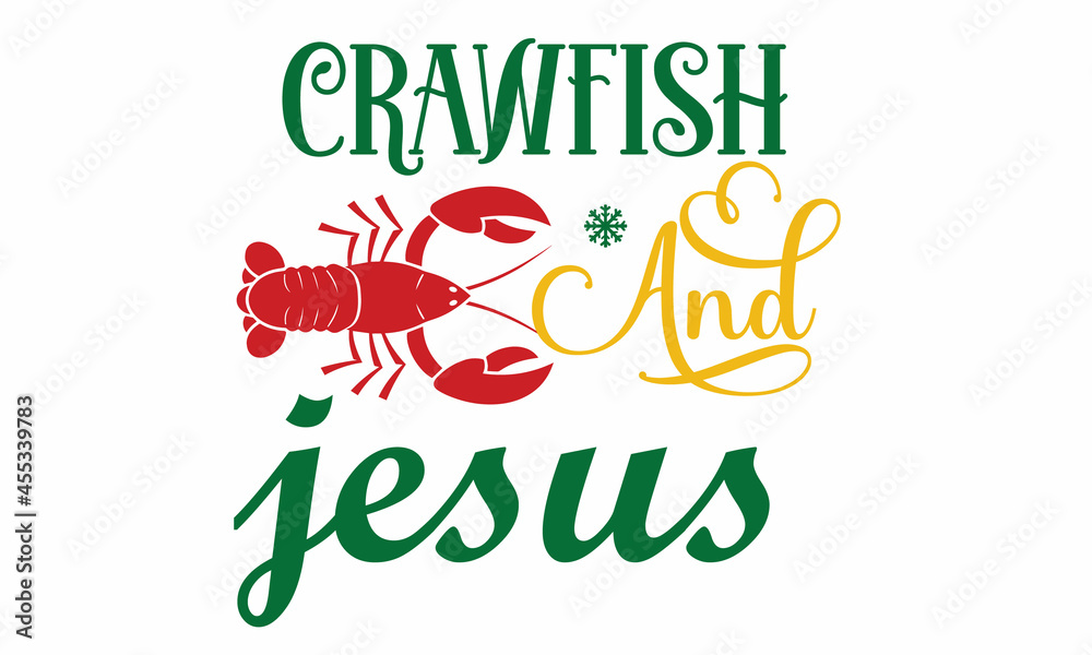 Obraz premium CRAWFISH AND JESUS, Vector Inspirational quote, Modern brush lettering print, Hand lettering for your design, Christianity quote for design, Design element for housewarming poster
