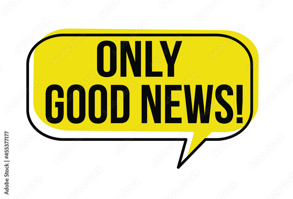 Only good news speech bubble on white background, vector illustration Only good news speech bubble on white background, vector illustration