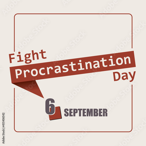 Happy Fight Procrastination Day