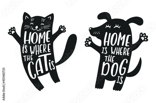 Cat and dog silhouettes with funny quote about home. Vector illustration isolted on white background.