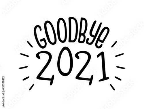 New Year lettering holiday logo - 2021 goodbye. Funny Greeting card, print, poster, text. Vector illustration isolated on white.