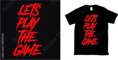 Lets play the game typography t-shirt  design Vector print
