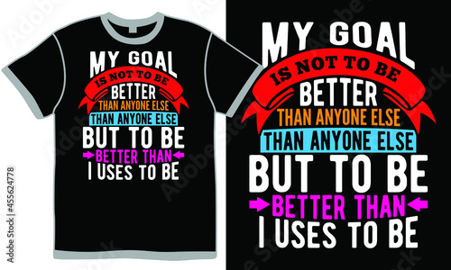 my goal is not to be better than anyone else but to be better than i uses to be, the way forward, education training class, obedience training, better than anyone else, my goal is to be better than 