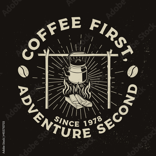 Coffee first, adventure second. Vector illustration. Concept for shirt or logo, print, stamp or tee. Vintage typography design with camping kettle and sunburst silhouette. Camping quote