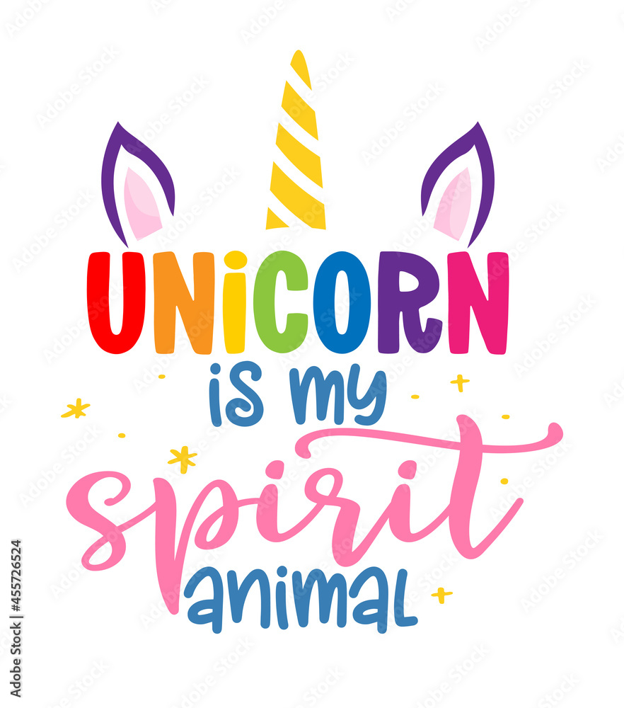 Unicorn is my spirit animal - slogan tee print design, Unicorn. Hand letter  script sign catch word art design. Good for scrap booking, posters,  textiles, gifts, clothes or other printing press. Stock