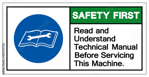 Safety First Read and Understand Technical Manual Before Servicing This Machine Symbol Sign,Vector Illustration, Isolated On White Background Label. EPS10