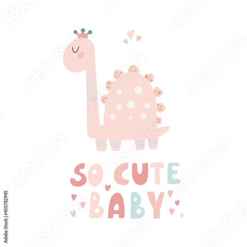 Cute dinosaur with slogan graphic - so cute baby, funny dino cartoons. Vector funny lettering quote with dino icon, scandinavian hand drawn illustration for print, stickers, posters design.