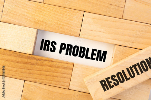 Business Concept - IRS Problem Resolution text background. Stock photo. photo
