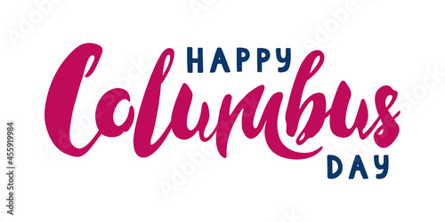 Happy Columbus Day lettering on white background. Handdrawn vector illustration.