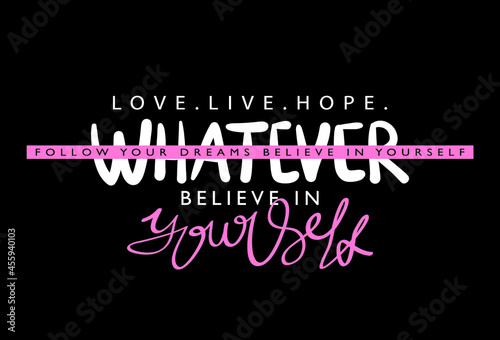 Believe in yourself inspirational quote slogan text design on black, for fashion graphics, t shirt prints etc