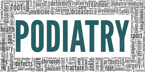 Podiatry - Podiatric Medicine vector illustration word cloud isolated on a white background.