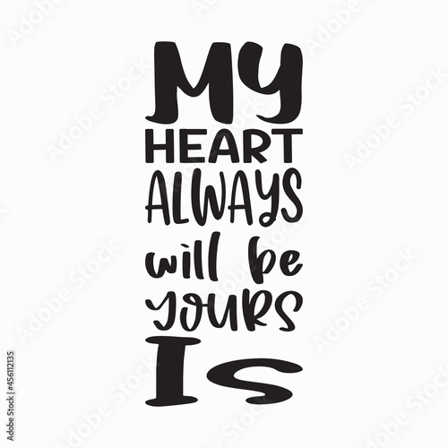 my heart always will be yours is letter quote