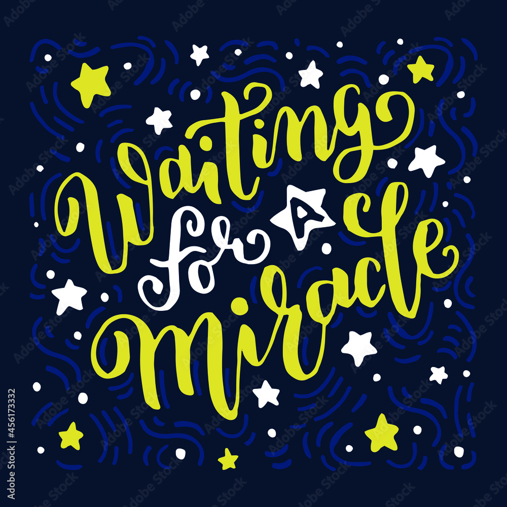 Waiting for a Miracle handwritten lettering quote for posters, greeting cards, invitations, banners. Vector illustration EPS 10.