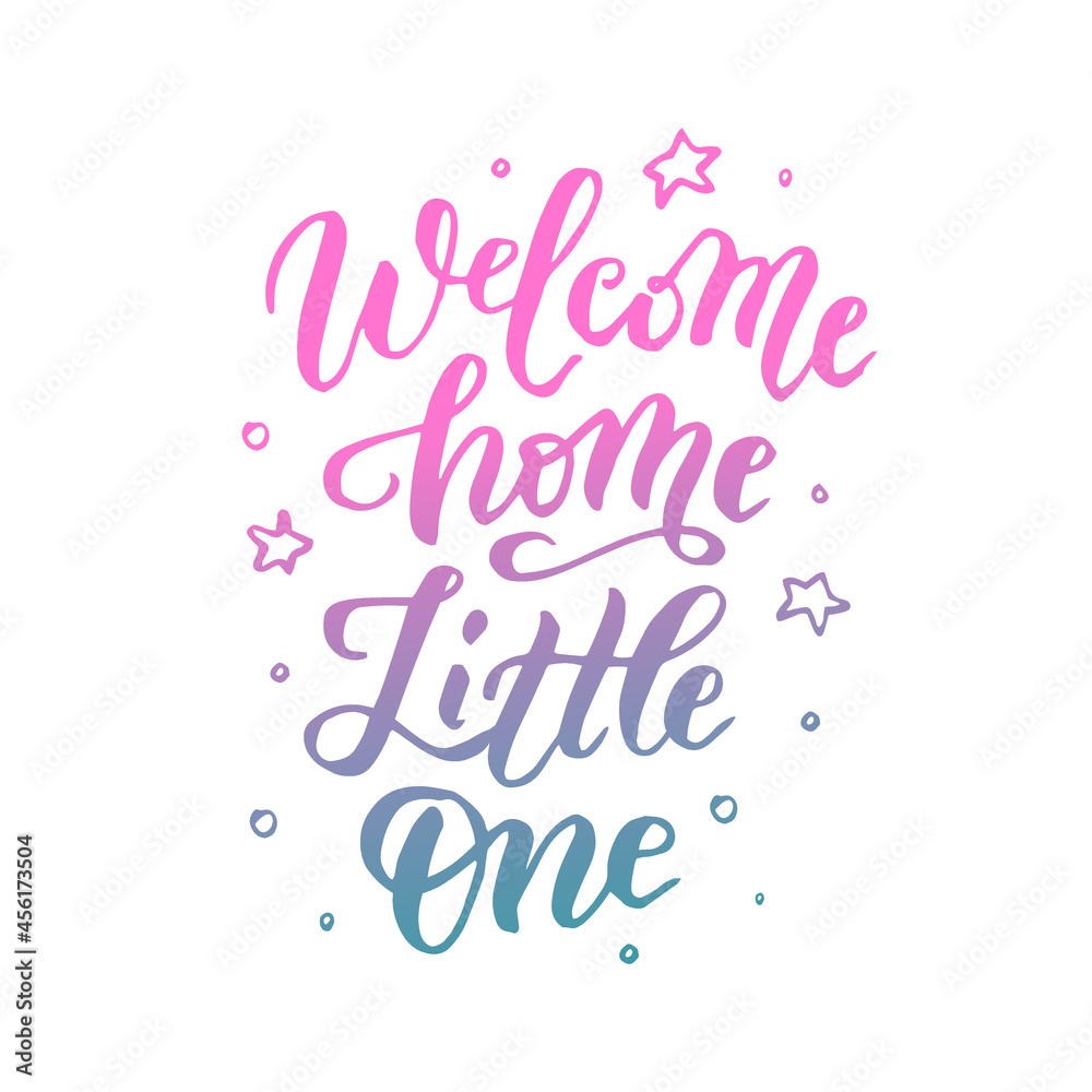 Welcome Home Little One handwritten lettering quote for posters, greeting cards, invitations, banners. Vector illustration EPS 10.