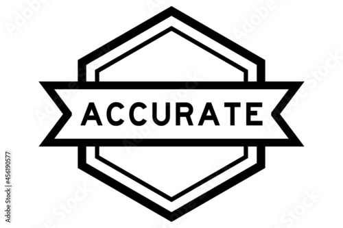 Vintage black color hexagon label banner with word accurate on white background