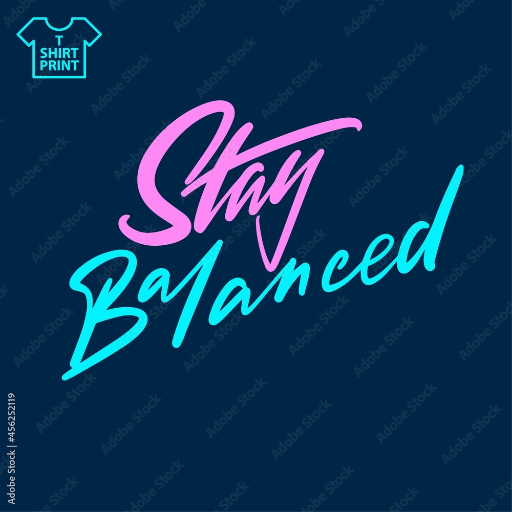 Handwritten lettering for print. Stay balanced. Vector illustration ...