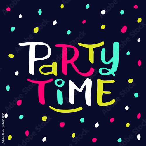 Party time handwritten lettering quote for posters, greeting cards, invitations, banners. Vector illustration EPS 10.