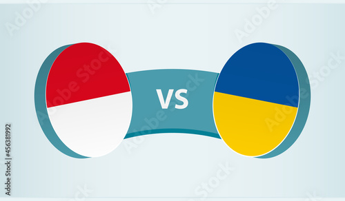 Monaco versus Ukraine, team sports competition concept.