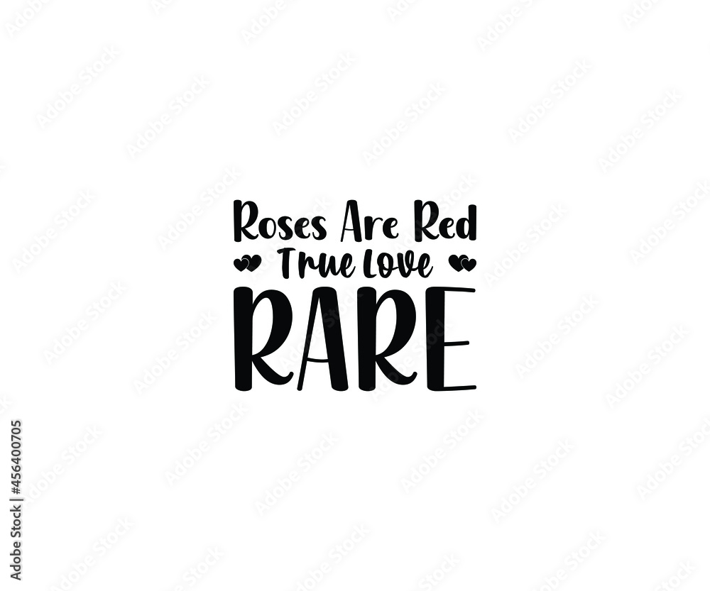 Roses Are Red True Love Rare T-shirt Design