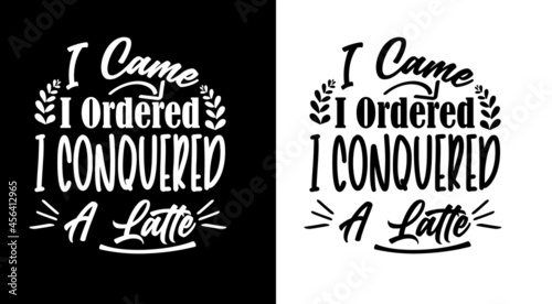 Coffee t shirt design, Motivational, quotes, hand drawing, inspirational, coffee, typographic, t shirt, bean, cup, lettering, free vector, free t shirt,
